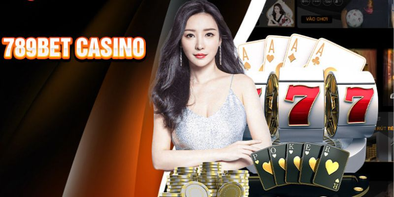 Sảnh Casino luôn nhận được sự tin tưởng của game thủ